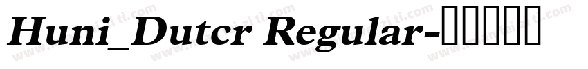 Huni_Dutcr Regular字体转换